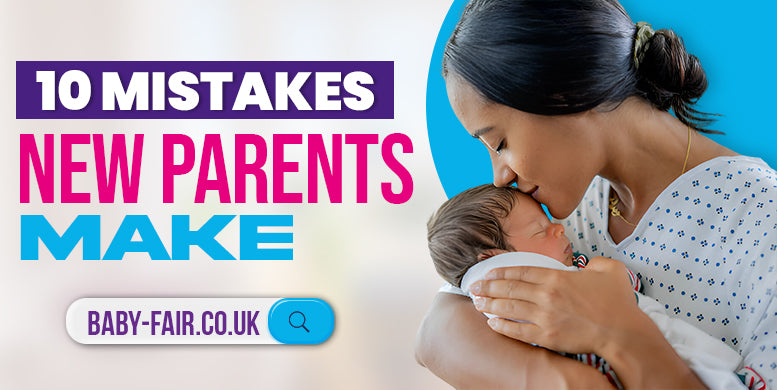 10 mistakes new parents make & how to avoid them