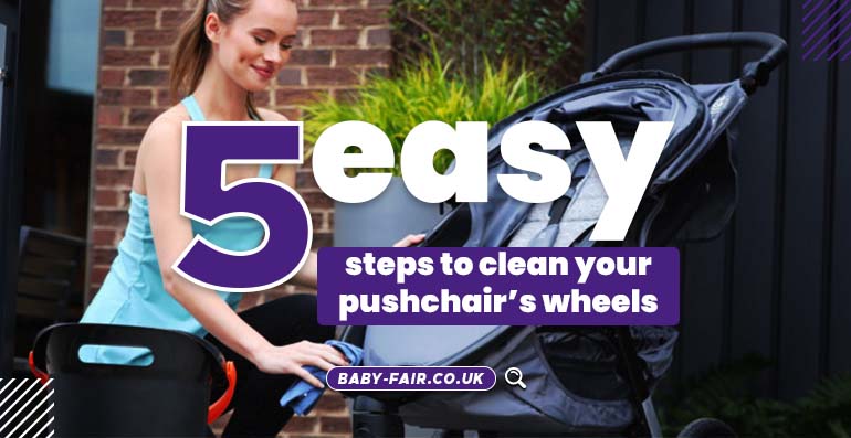 5 Easy Steps to Clean Your Pushchair's Wheels - Babyfair Ltd 5 Easy Steps to Clean Your Pushchair's Wheels - Babyfair Ltd