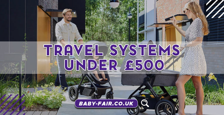 Travel System Under £500 At baby-fair