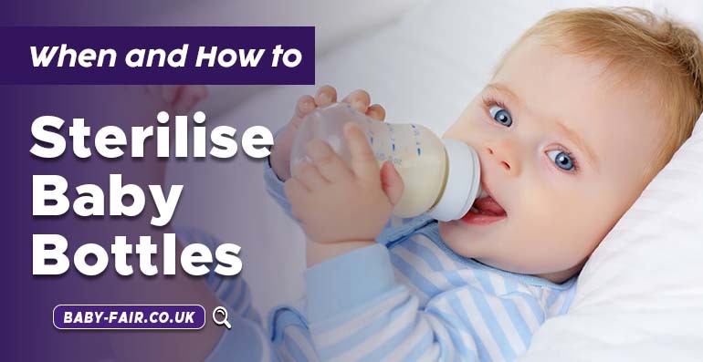 When and How to Sterilise Baby Bottles